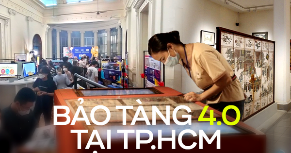 Bảo tàng 4.0 tại TP.HCM: Hiện đại và sáng tạo để đến gần hơn với giới trẻ