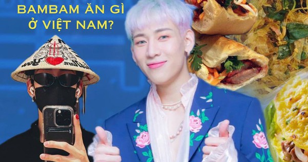 Bambam (GOT7) vừa đến Việt Nam đã hỏi ngay đặc sản, fan nườm nượp đưa ra toàn gợi ý độc lạ