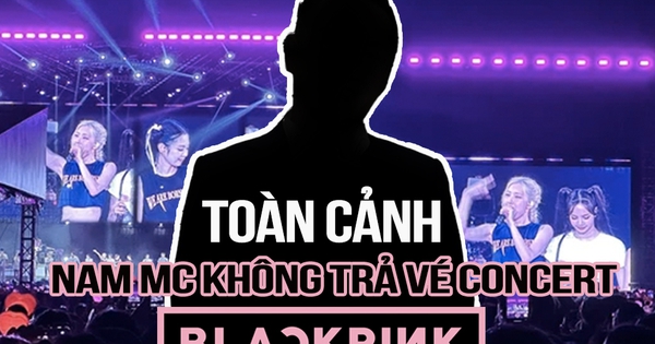 Toàn cảnh lùm xùm nam MC không trả vé concert BLACKPINK: Nhiều nạn nhân lên tiếng, con số lên đến vài trăm triệu đồng