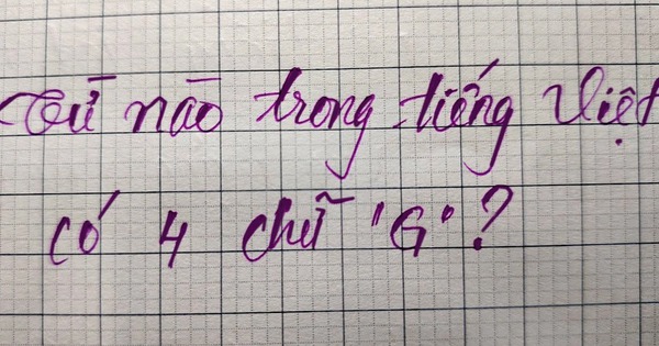 Câu đố thách thức 99% người bản xứ: Từ tiếng Việt nào có đến 4 chữ "G"?