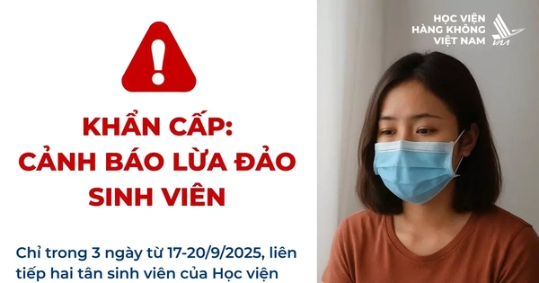 3 ngày 2 tân sinh viên mất tích: Học viện Hàng không Việt Nam cảnh báo khẩn