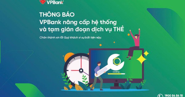 VPBank thông báo gián đoạn một số giao dịch từ rạng sáng 12/4, khách hàng cần lưu ý