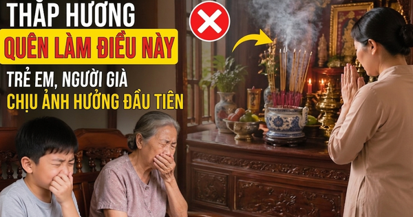 Thắp hương mà quên làm việc này: Trẻ em, người già trong nhà chịu ảnh hưởng đầu tiên