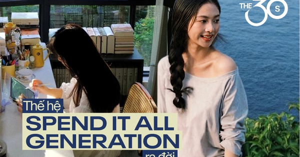 Không có nhà, đất hay tài sản gì để lại cho con: Thế hệ “Spend it all generation” ra đời
