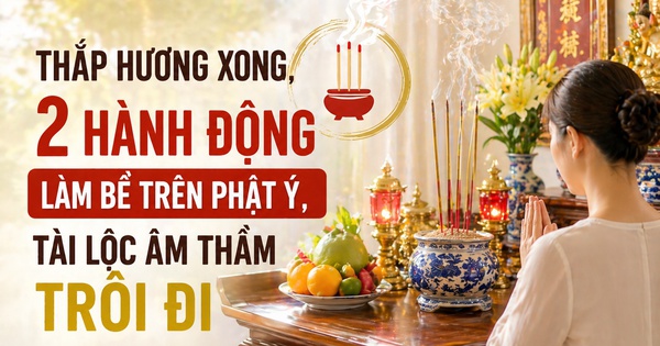 Thắp hương xong, 2 hành động tưởng bình thường lại làm bề trên phật ý, tài lộc âm thầm trôi đi
