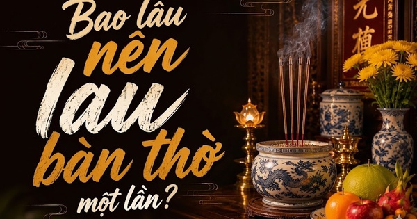 Bao lâu nên lau bàn thờ một lần?