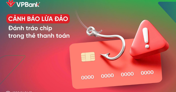 Người dùng VPBank lưu ý: Ngân hàng cảnh báo chiêu lừa đảo mới đặc biệt nguy hiểm