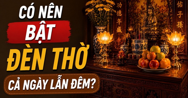 Có nên bật đèn thờ cả ngày lẫn đêm?