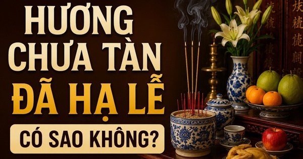 Hương chưa tàn đã hạ lễ có sao không?
