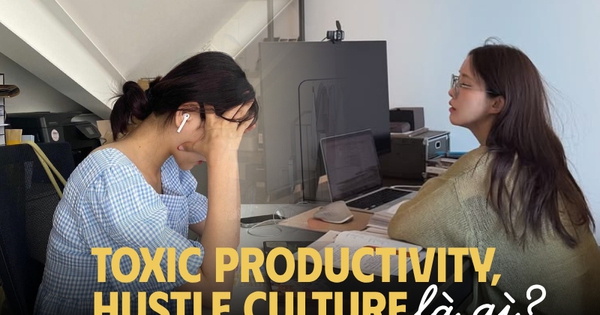 “Hustle culture”, “toxic productivity” là gì mà dân văn phòng rủ nhau tránh xa?