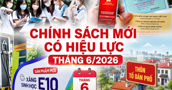 Loạt quy định mới ảnh hưởng trực tiếp đến hàng triệu người dân từ tháng 6.2026