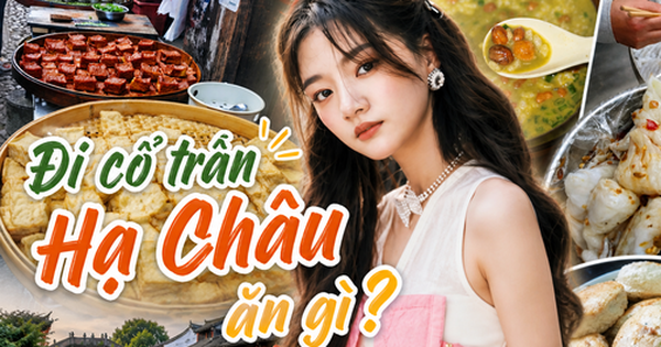 Hạ Châu không chỉ có cổ trấn Hoàng Diêu: 6 món ăn vặt mà dân bản địa giữ kỹ trong hẻm nhỏ