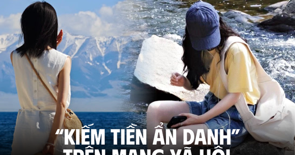 Những người “kiếm tiền ẩn danh” trên MXH: Không lộ mặt vẫn khối followers, tiền tự chảy vào túi