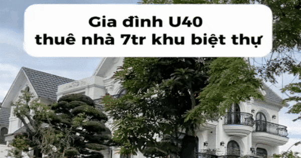 Vợ chồng U40 thuê nhà trong khu biệt thự vài chục tỷ: 7 triệ