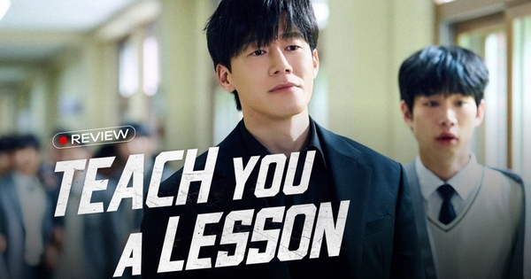 Teach You a Lesson: Màn trả đũa bạo lực học đường peak nhất 
