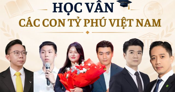 Con trai, con gái của những tỷ phú, doanh nhân giàu bậc nhất