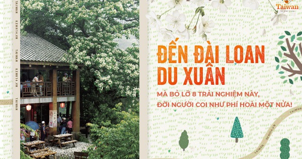 Đến Đài Loan du xuân mà bỏ lỡ 8 trải nghiệm này, đời người coi như phí hoài một nửa!