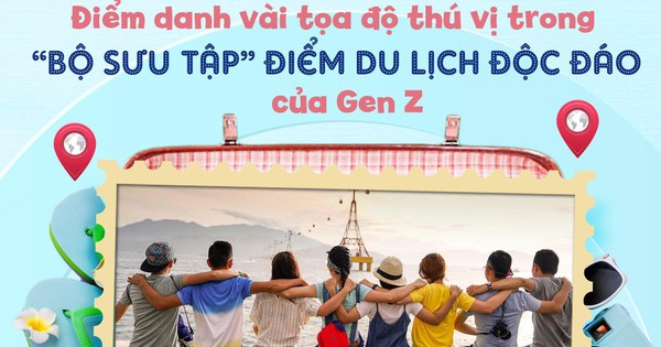 Du lịch như Gen Z: Check-in toàn địa điểm chất chơi, lên hình thì rạng ngời khỏi bàn!