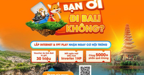 Tận hưởng mùa hè tại đảo thiên đường Bali dành cho các khách hàng của FPT Telecom