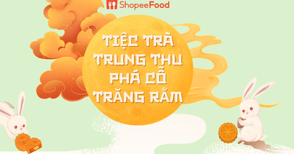 Tưng bừng phá cỗ trông trăng bên bàn tiệc giảm 50% từ ShopeeFood