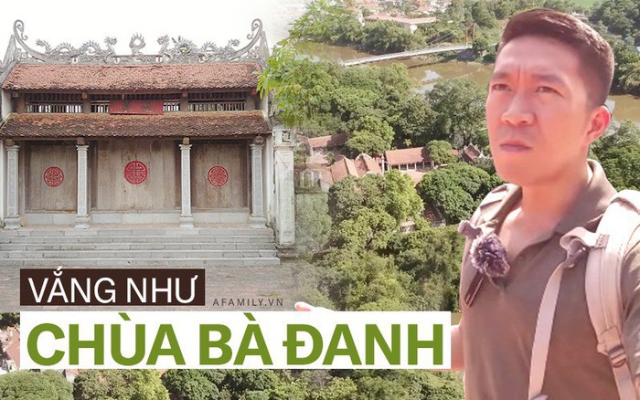 CHÙA BÀ ĐANH LÀ ĐỊA DANH CÓ THẬT GẮN VỚI CÂU NÓI DÂN GIAN QUEN THUỘC