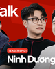 #WeTalk Teaser EP01: Ninh Dương Story