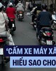Tranh cãi ‘cấm xe xăng’: Hiểu đúng để không hoang mang trước ‘giờ G’