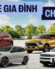 Chọn xe cho gia đình: 20 mẫu sau lọt mắt xanh chuyên gia, bất ngờ ở cái tên đang bị chê