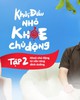 Hành trình "thiết kế" bữa ăn khỏe của gia đình Thảo Nari